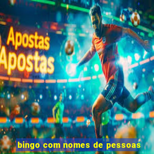 bingo com nomes de pessoas